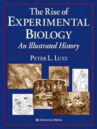 The Rise of Experimental Biology (inbunden)