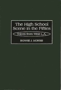 The High School Scene in the Fifties (inbunden)