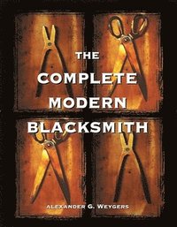 The Complete Modern Blacksmith (hftad)