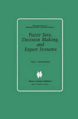 Fuzzy Sets, Decision Making, and Expert Systems (inbunden)