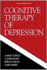 Cognitive Therapy of Depression, First Edition (inbunden)