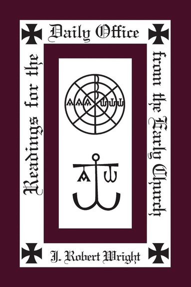 Readings from the Daily Office for the Early Church (häftad)