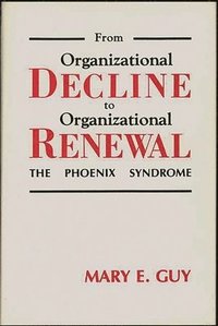 From Organizational Decline to Organizational Renewal (inbunden)