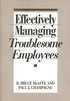 Effectively Managing Troublesome Employees