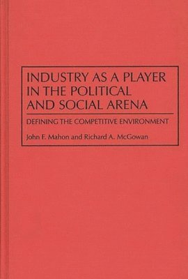 Industry as a Player in the Political and Social Arena (inbunden)