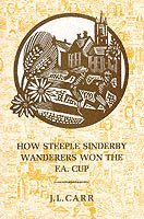 How Steeple Sinderby Wanderers Won the F.A.Cup (häftad)