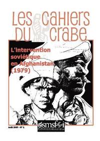 L'intervention Sovietique En Afghanistan (1979) - Les Cahiers Du Crabe (hftad)