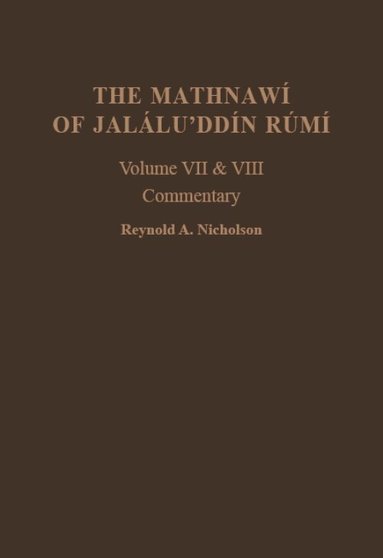 Mathnawi of Jalalu'ddin Rumi, Vols 7 and 8, Commentary 2 vol set (h�ftad)