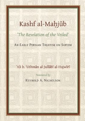 Kashf al-Mahjub (The Revelation of the Veiled) of Ali b. 'Uthman al-Jullbi Hujwiri. An early Persian Treatise on Sufism (hftad)