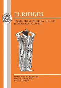 Euripides: Scenes from Iphigenia in Aulis and Iphigenia in Tauris (hftad)