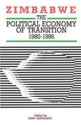 Zimbabwe: The Political Economy of Transition 1980-1986 (hftad)
