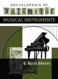 Encyclopedia of Automatic Musical Instruments (inbunden)