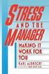 Stress and the Manager: Making It Work For You