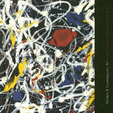 Modern and Contemporary Art at the Virginia Museum of Fine Arts (inbunden)