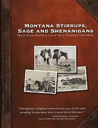 Montana Stirrups, Sage and Shenanigans: Western Ranch Life in a Forgotten Era (inbunden)