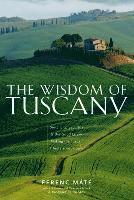 The Wisdom of Tuscany (inbunden)