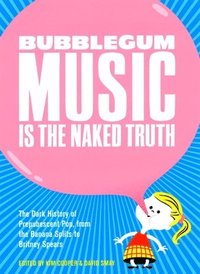 Bubblegum Music Is The Naked Truth (hftad)