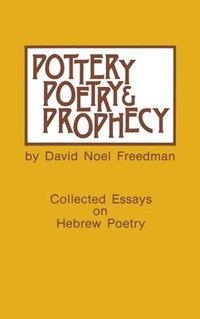 Pottery, Poetry, and Prophecy (inbunden)