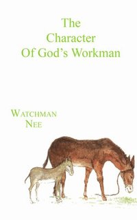 The Character of God's Workman (häftad)