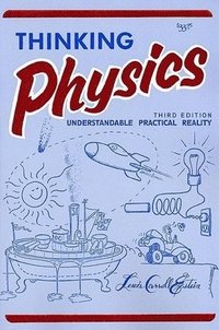 Thinking Physics: Understandable Practical Reality (hftad)
