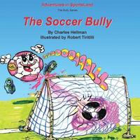 The Soccer Bully (hftad)