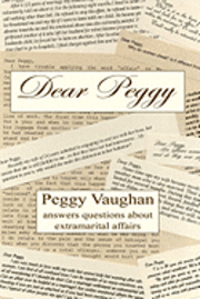Dear Peggy: Peggy Vaughan answers questions about extramarital affairs (häftad)