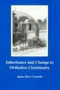 Inheritance and Change in Orthodox Christianity (inbunden)