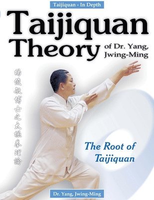 Taijiquan Theory of Dr. Yang, Jwing-Ming (hftad)