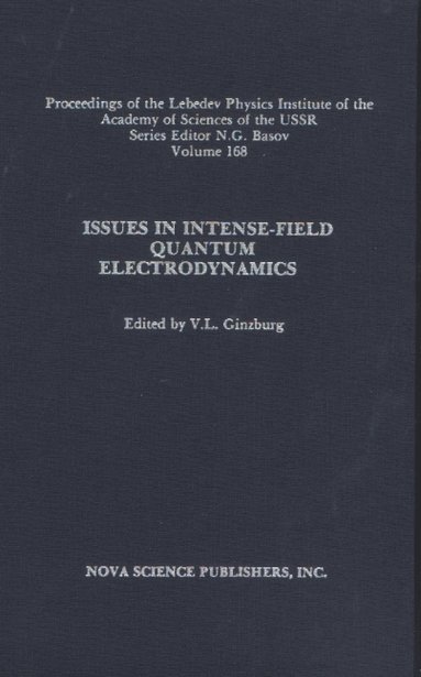 Issues in Intense-Field Quantum Electrodynamics, Volume 168 (häftad)