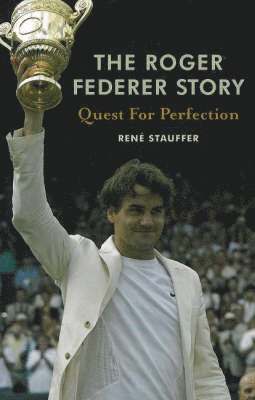 The Roger Federer Story (häftad)