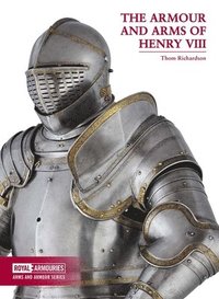 The Arms and Armour of Henry VIII (hftad)