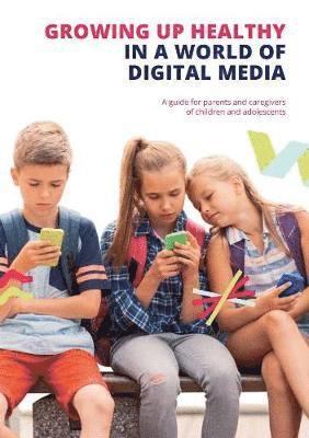 Growing up Healthy in a World of Digital Media (inbunden)