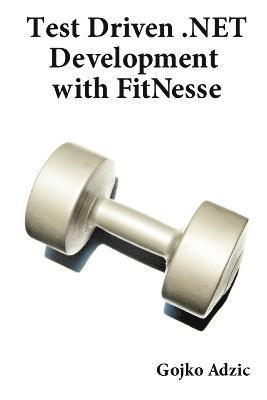 Test Driven .NET Development with Fitnesse (hftad)