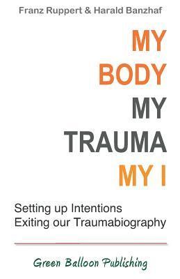 My Body, My Trauma, My I (h�ftad)
