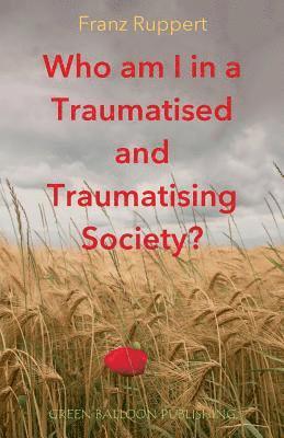 Who am I in a traumatised and traumatising society? (h�ftad)