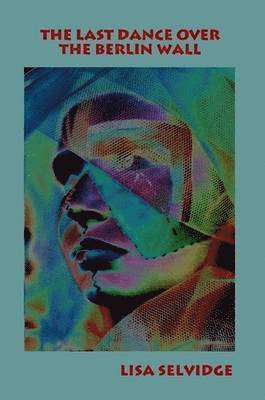 Last Dance Over the Berlin Wall (h�ftad)