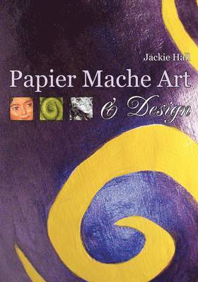 Papier Mache Art and Design (inbunden)