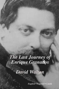 The Last Journey of Enrique Granados (häftad)
