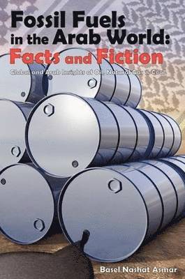Fossil Fuels in the Arab World: Facts and Fiction (h�ftad)