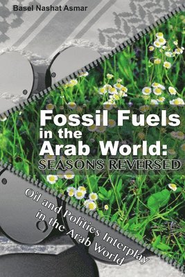 Fossil Fuels in the Arab World: Seasons Reversed (h�ftad)