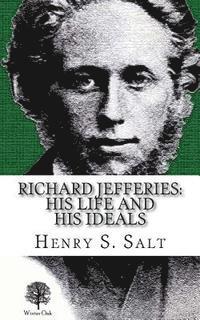 Richard Jefferies: His Life and His Ideals (hftad)