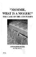 "Mommie, What Is A Nigger?': The Case of the CenturIes (häftad)
