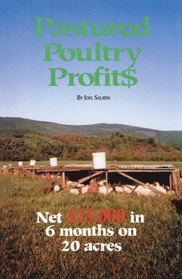 Pastured Poultry Profit$ (inbunden)