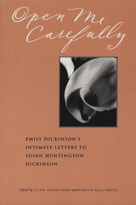 Open Me Carefully: Emily Dickinson's Intimate Letters to Susan Huntington Dickinson (hftad)