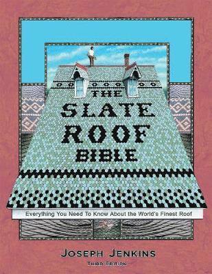 The Slate Roof Bible (inbunden)