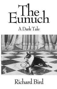 The Eunuch: A Dark Tale (häftad)