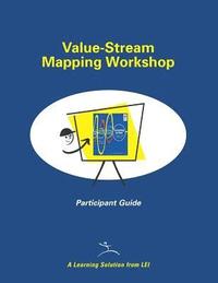 Value-Stream Mapping Workshop Participant Guide (häftad)