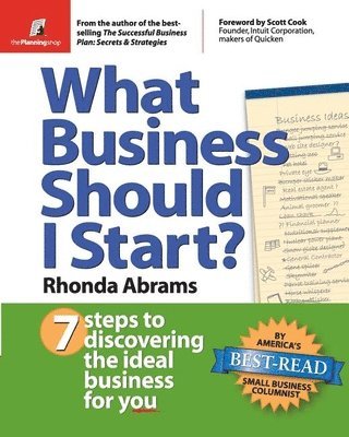 What Business Should I Start?: 7 Steps to Discovering the Ideal Business for You (hftad)