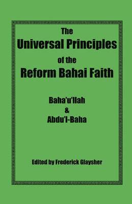 The Universal Principles of the Reform Bahai Faith (inbunden)