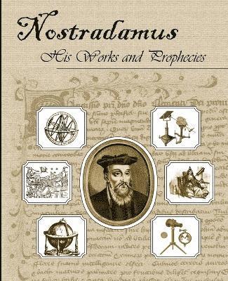 Nostradamus His Works and Prophecies (häftad)